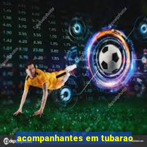 acompanhantes em tubarao